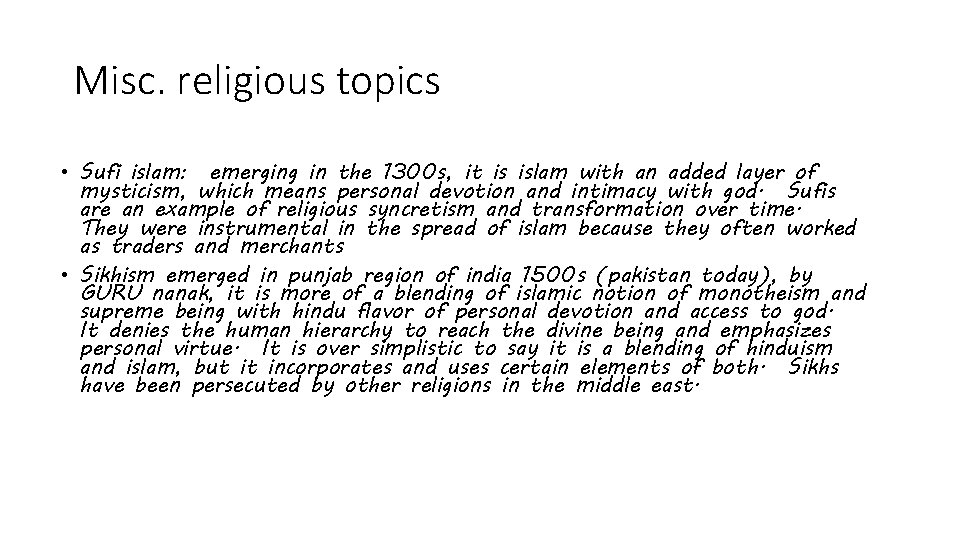 Misc. religious topics • Sufi islam: emerging in the 1300 s, it is islam