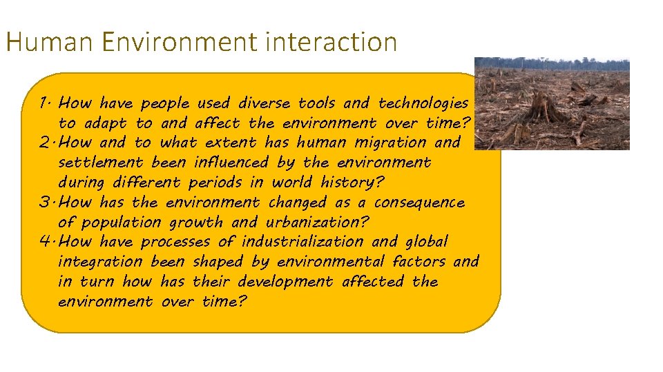 Human Environment interaction 1. How have people used diverse tools and technologies to adapt