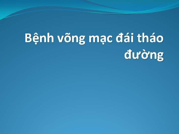 Bệnh võng mạc đái tháo đường 