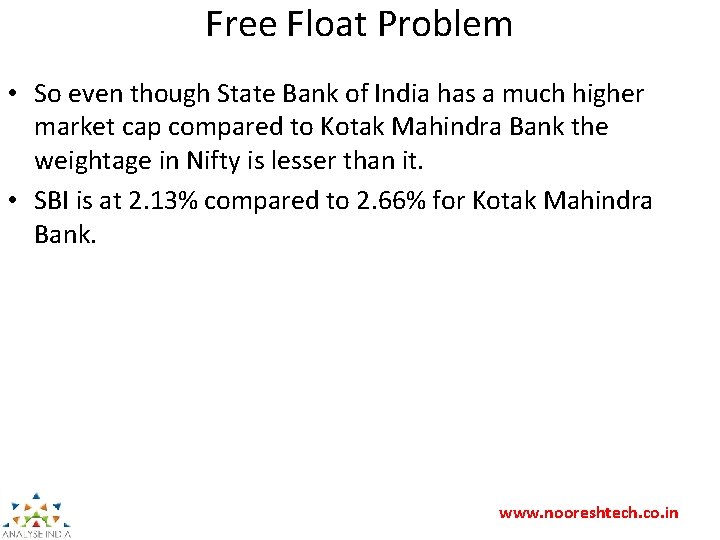 Free Float Problem • So even though State Bank of India has a much