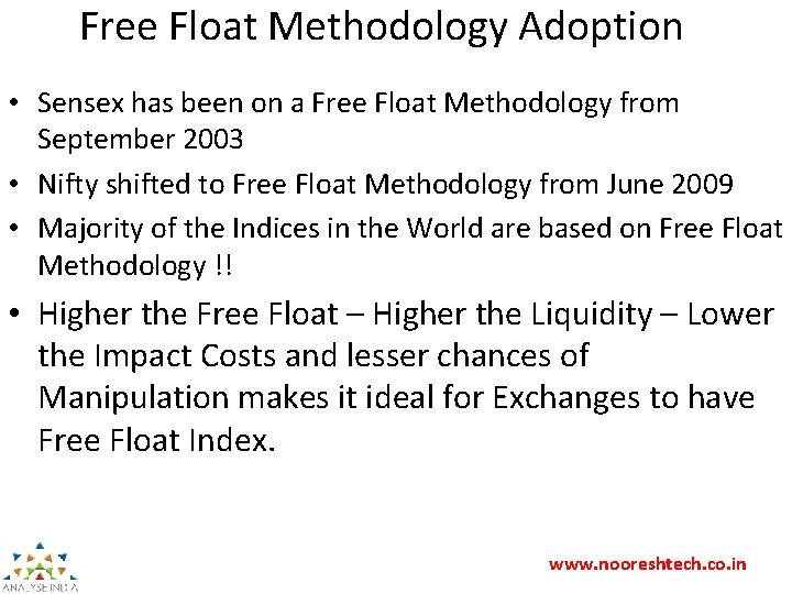 Free Float Methodology Adoption • Sensex has been on a Free Float Methodology from