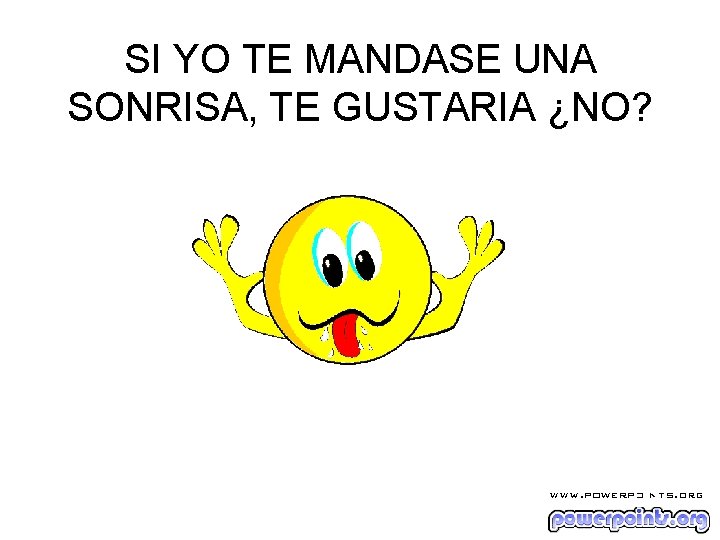 SI YO TE MANDASE UNA SONRISA, TE GUSTARIA ¿NO? 