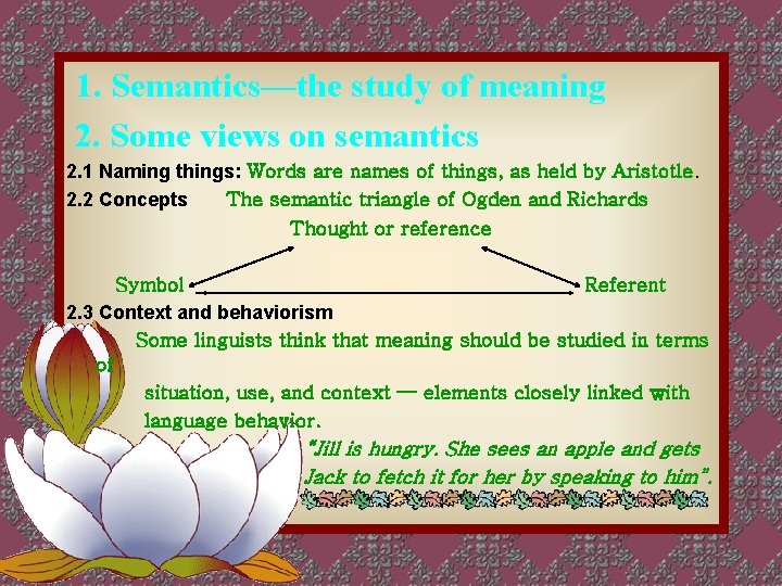 1. Semantics—the study of meaning 2. Some views on semantics 2. 1 Naming things: