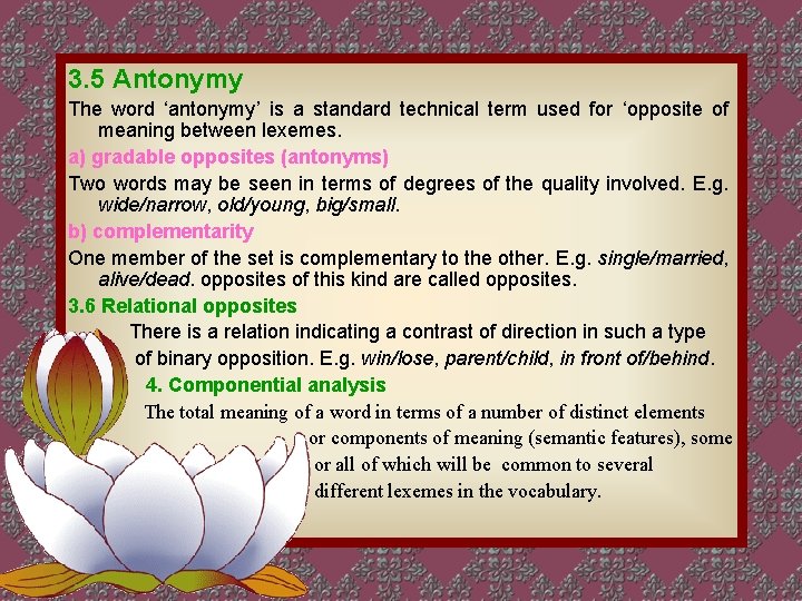 3. 5 Antonymy The word ‘antonymy’ is a standard technical term used for ‘opposite