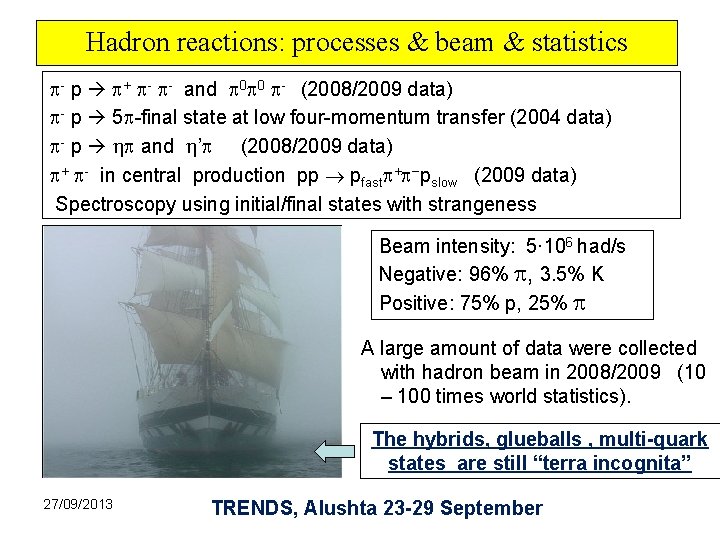 Hadron reactions: processes & beam & statistics - p + - - and 0