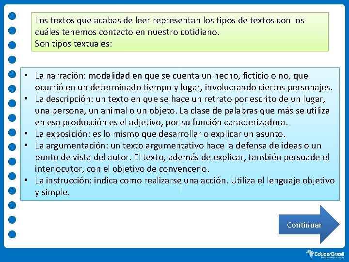 Los textos que acabas de leer representan los tipos de textos con los cuáles