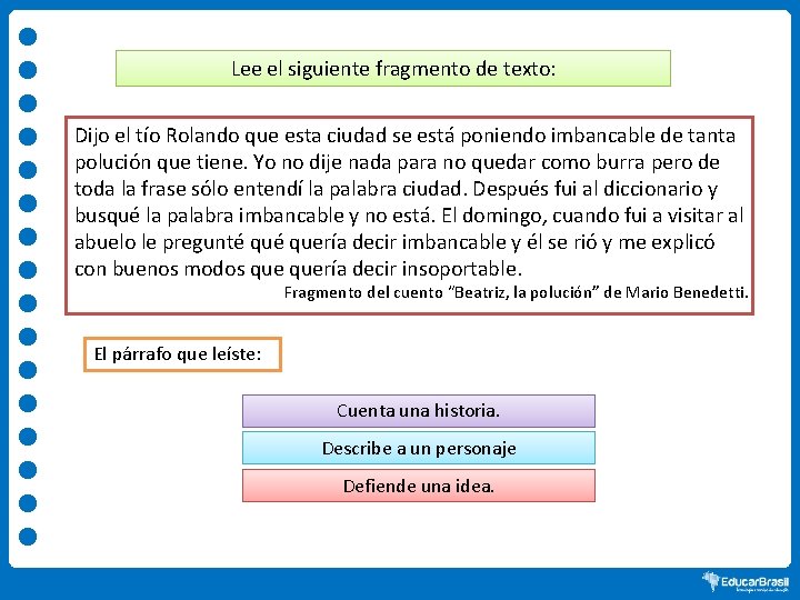 Lee el siguiente fragmento de texto: Dijo el tío Rolando que esta ciudad se