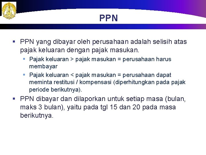 PPN § PPN yang dibayar oleh perusahaan adalah selisih atas pajak keluaran dengan pajak