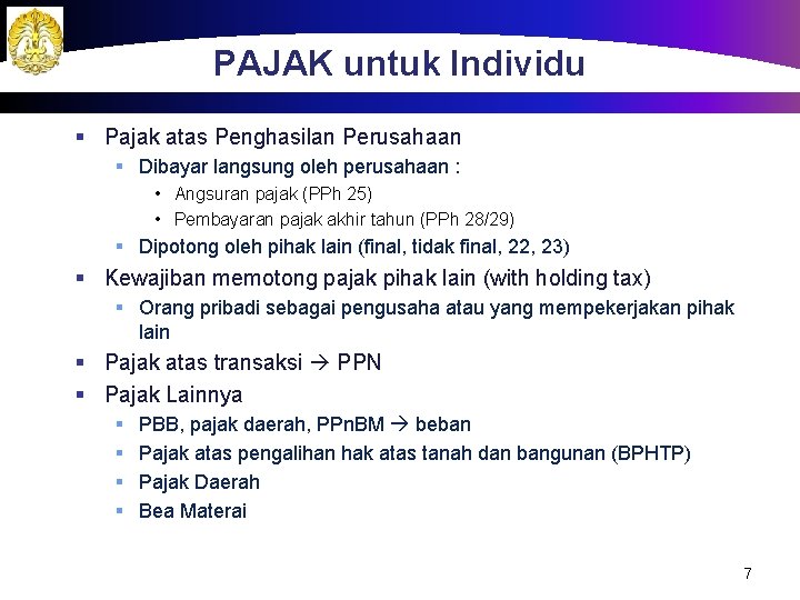 PAJAK untuk Individu § Pajak atas Penghasilan Perusahaan § Dibayar langsung oleh perusahaan :