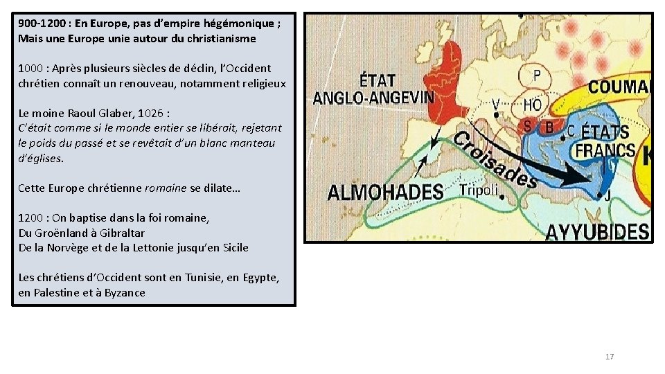 900 -1200 : En Europe, pas d’empire hégémonique ; Mais une Europe unie autour