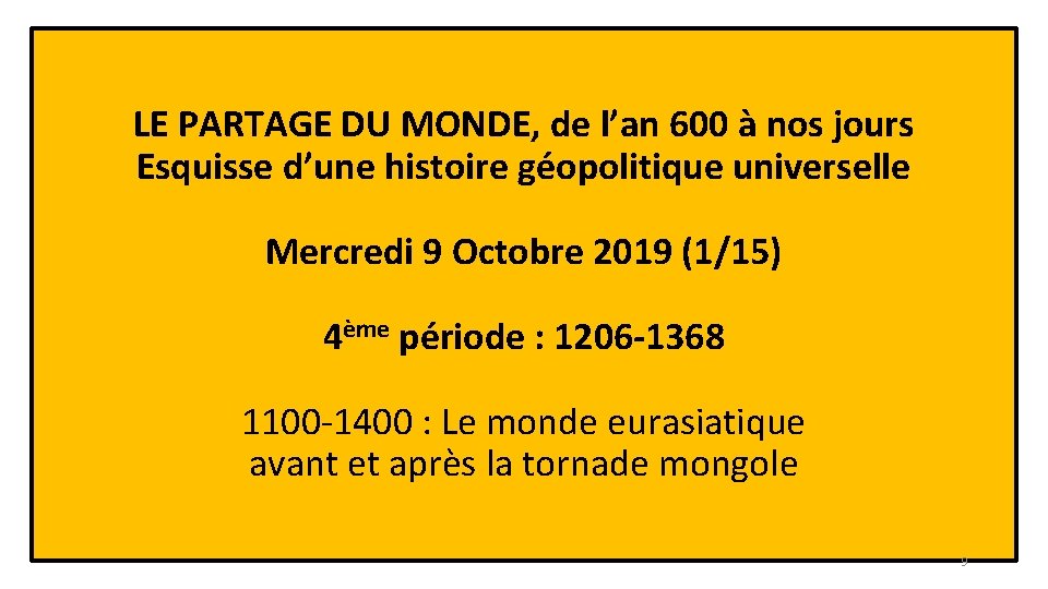 LE PARTAGE DU MONDE, de l’an 600 à nos jours Esquisse d’une histoire géopolitique