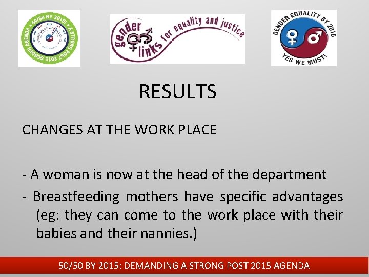 RESULTS CHANGES AT THE WORK PLACE - A woman is now at the head