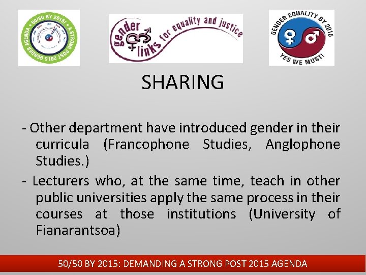 SHARING - Other department have introduced gender in their curricula (Francophone Studies, Anglophone Studies.