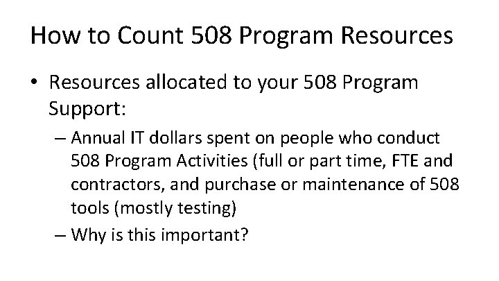 How to Count 508 Program Resources • Resources allocated to your 508 Program Support: