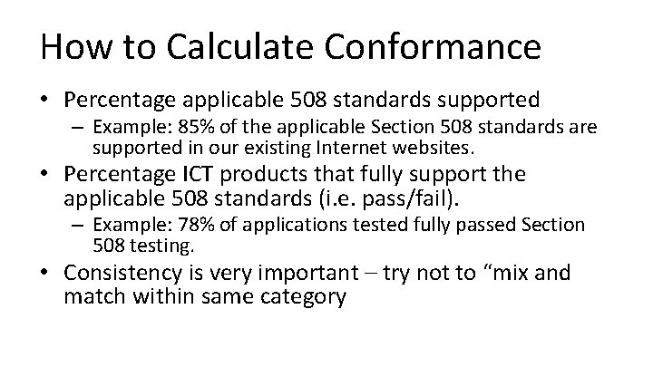 How to Calculate Conformance • Percentage applicable 508 standards supported – Example: 85% of