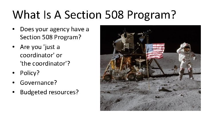 What Is A Section 508 Program? • Does your agency have a Section 508
