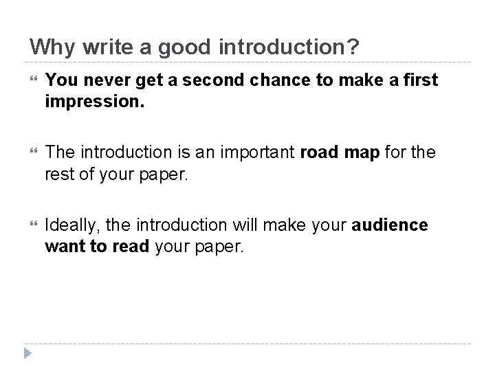 Why write a good introduction? You never get a second chance to make a