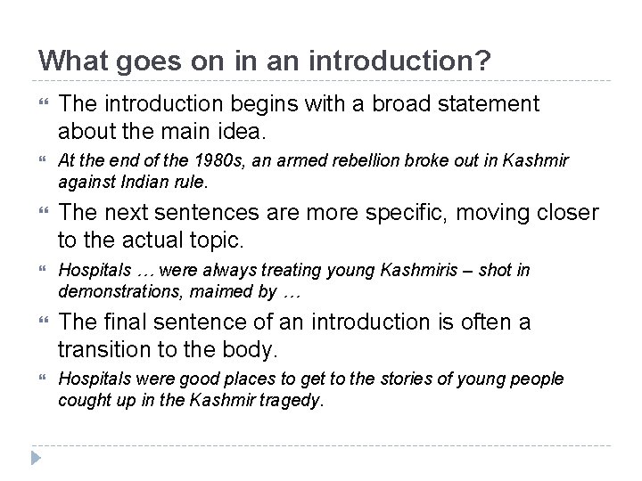 What goes on in an introduction? The introduction begins with a broad statement about