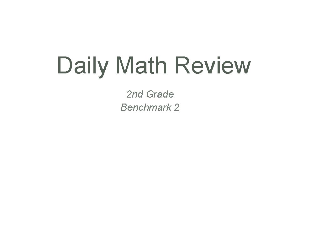 Daily Math Review 2 nd Grade Benchmark 2 