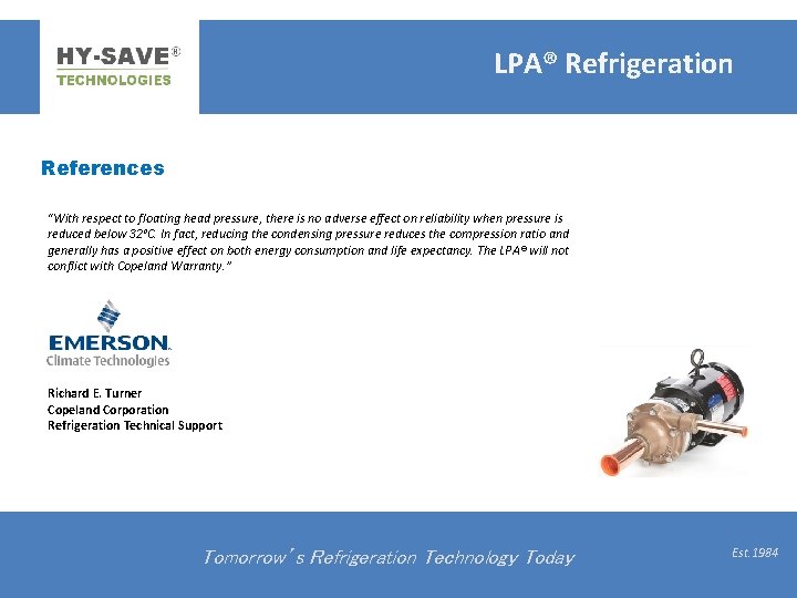 LPA® Refrigeration References "With respect to floating head pressure, there is no adverse effect