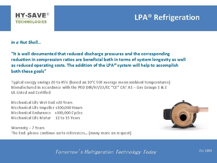 LPA® Refrigeration In a Nut Shell… “It is well documented that reduced discharge pressures