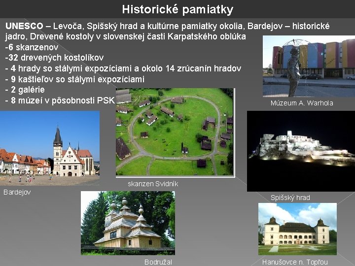 Historické pamiatky UNESCO – Levoča, Spišský hrad a kultúrne pamiatky okolia, Bardejov – historické