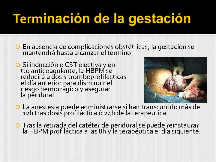  En ausencia de complicaciones obstétricas, la gestación se mantendrá hasta alcanzar el término