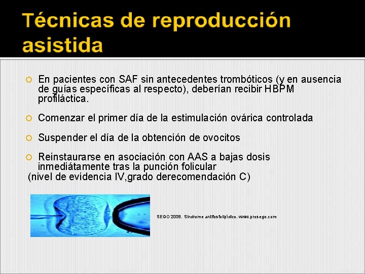  En pacientes con SAF sin antecedentes trombóticos (y en ausencia de guías específicas