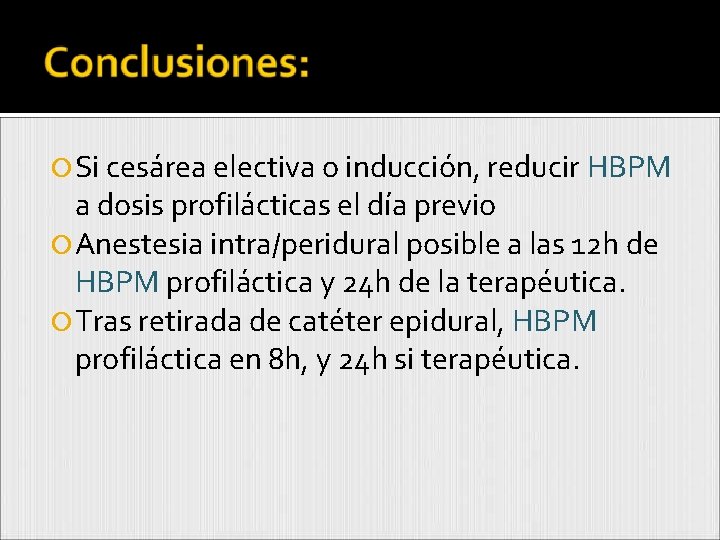  Si cesárea electiva o inducción, reducir HBPM a dosis profilácticas el día previo