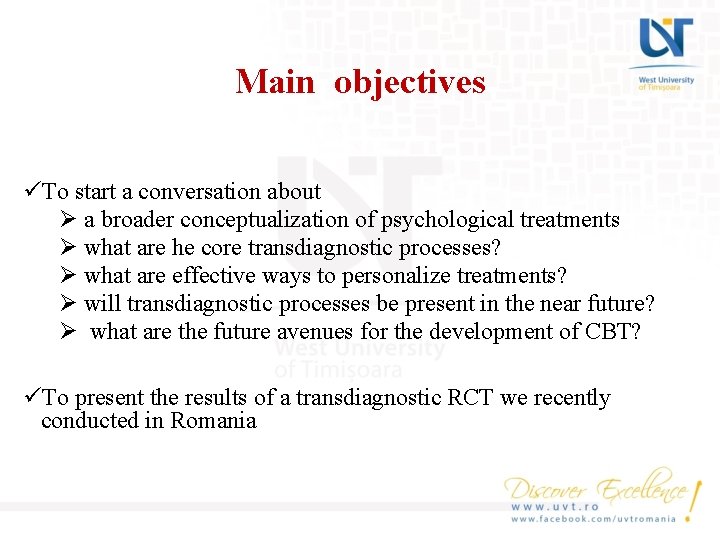 Main objectives üTo start a conversation about Ø a broader conceptualization of psychological treatments