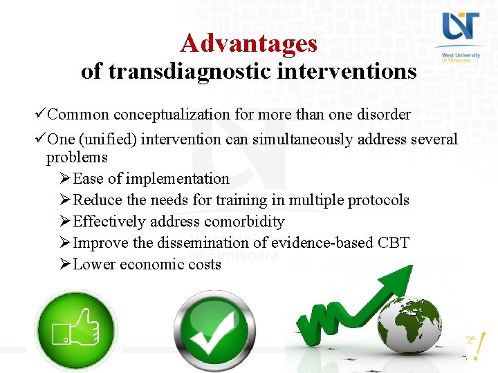 Advantages of transdiagnostic interventions üCommon conceptualization for more than one disorder üOne (unified) intervention