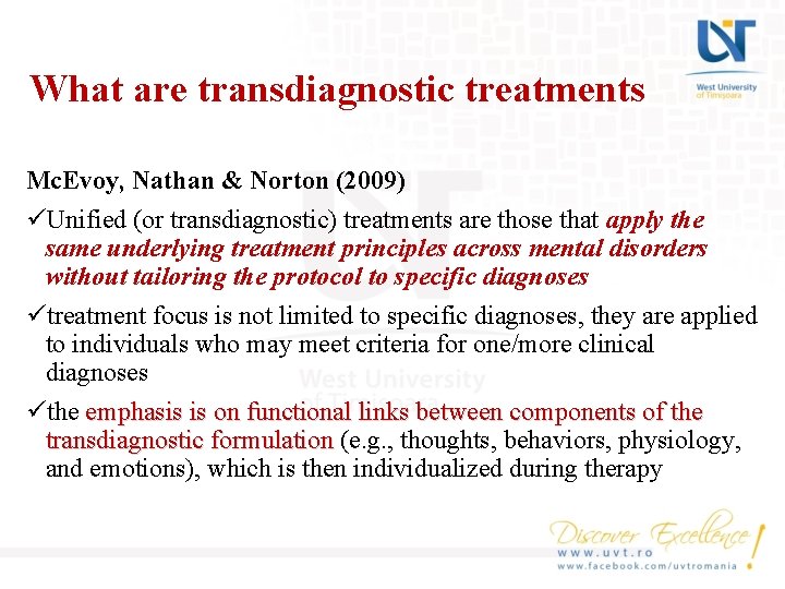 What are transdiagnostic treatments Mc. Evoy, Nathan & Norton (2009) üUnified (or transdiagnostic) treatments