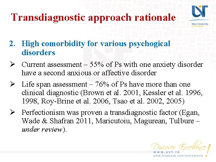 Transdiagnostic approach rationale 2. High comorbidity for various psychogical disorders Ø Current assessment –