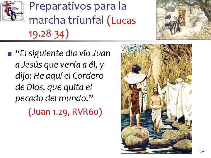 Preparativos para la marcha triunfal (Lucas 19. 28 -34) n “El siguiente día vio