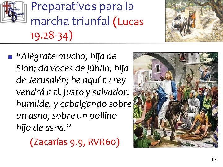 Preparativos para la marcha triunfal (Lucas 19. 28 -34) n “Alégrate mucho, hija de