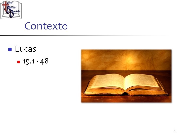 Contexto n Lucas n 19. 1 - 48 2 