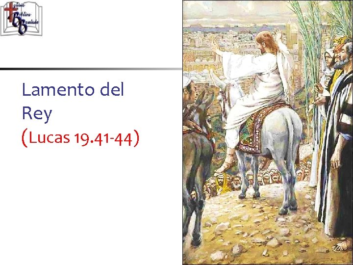 Lamento del Rey (Lucas 19. 41 -44) 34 