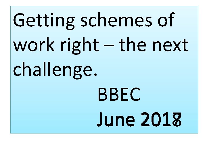 Getting Schemes Of Work Right The Next Challenge