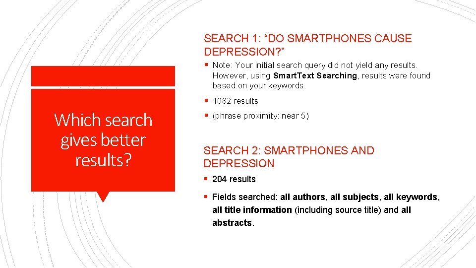SEARCH 1: “DO SMARTPHONES CAUSE DEPRESSION? ” § Note: Your initial search query did