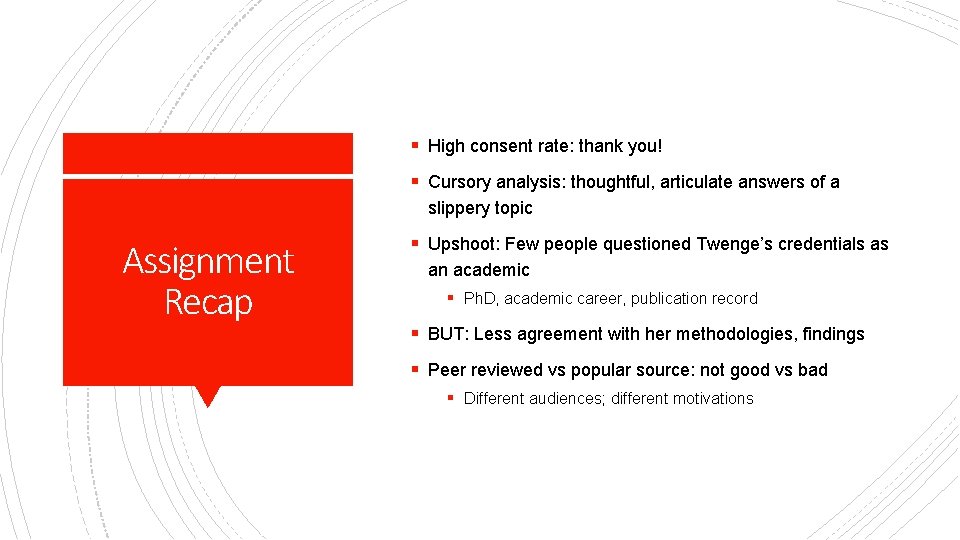 § High consent rate: thank you! § Cursory analysis: thoughtful, articulate answers of a