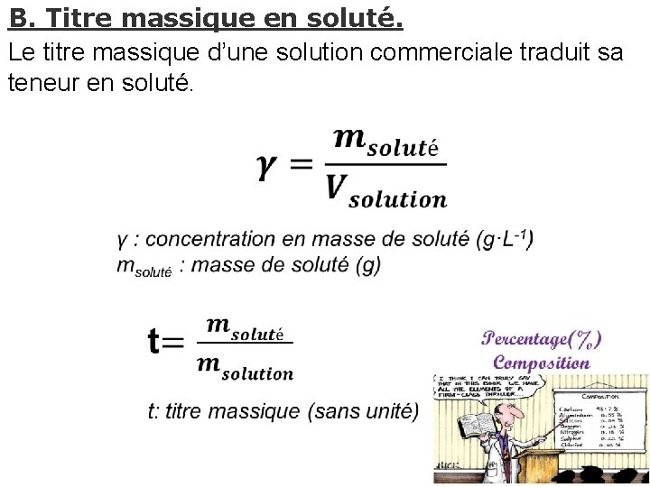 B. Titre massique en soluté. Le titre massique d’une solution commerciale traduit sa teneur