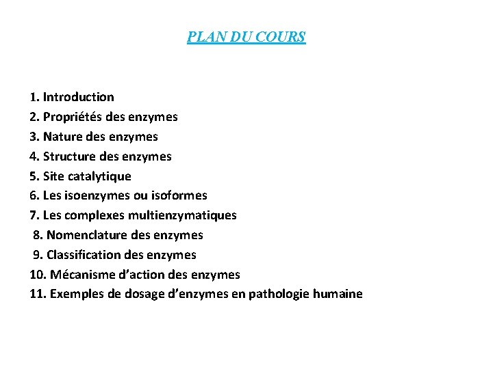 PLAN DU COURS 1. Introduction 2. Propriétés des enzymes 3. Nature des enzymes 4.