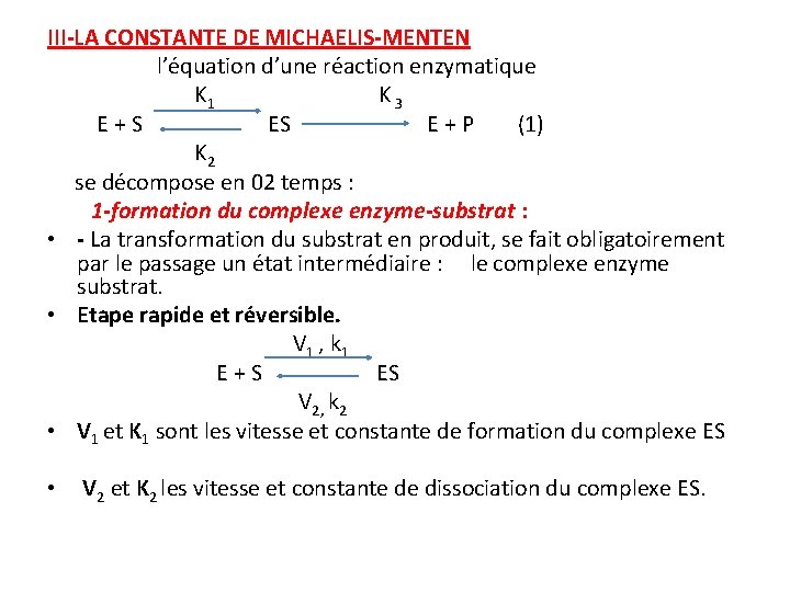 III-LA CONSTANTE DE MICHAELIS-MENTEN l’équation d’une réaction enzymatique K 1 K 3 E +