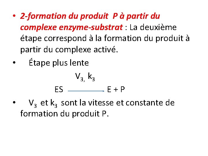  • 2 -formation du produit P à partir du complexe enzyme-substrat : La