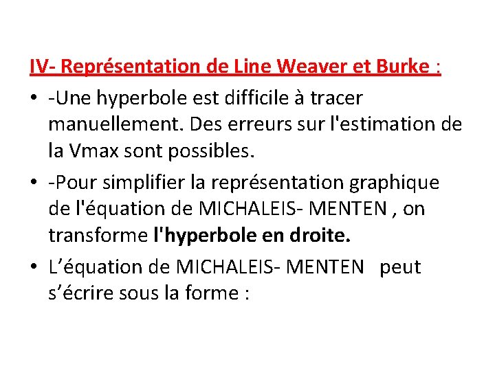 IV- Représentation de Line Weaver et Burke : • ‐Une hyperbole est difficile à