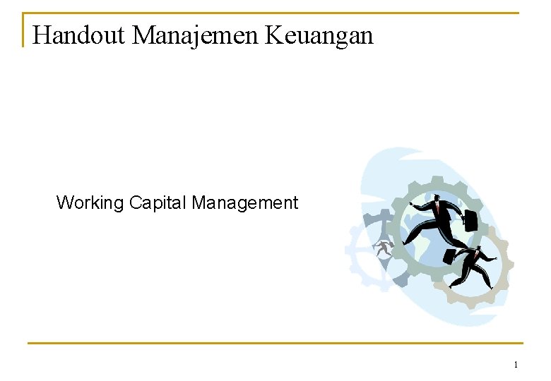 Handout Manajemen Keuangan Working Capital Management 1 