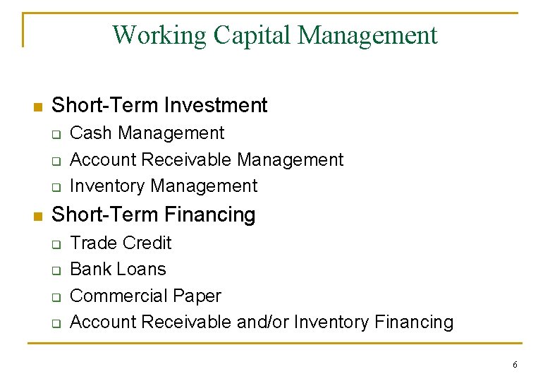 Working Capital Management n Short-Term Investment q q q n Cash Management Account Receivable