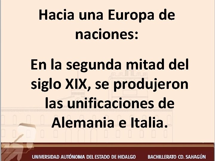 Hacia una Europa de naciones: En la segunda mitad del siglo XIX, se produjeron
