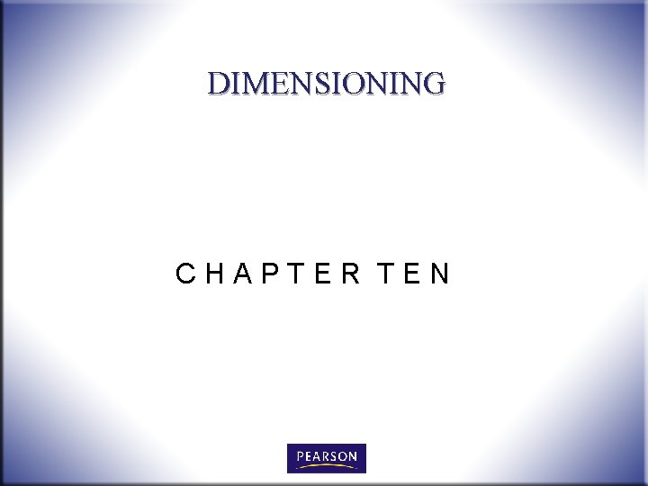 DIMENSIONING CHAPTER TEN 