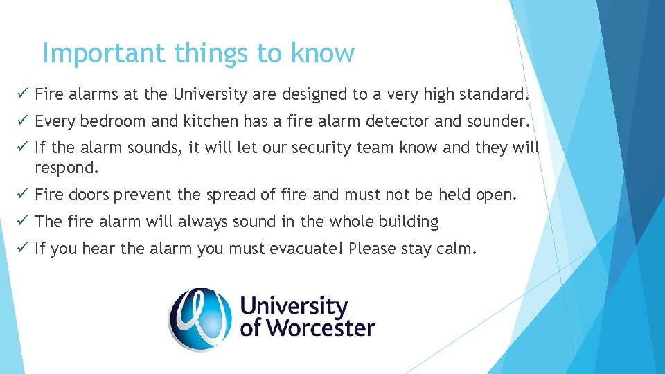 Important things to know ü Fire alarms at the University are designed to a Important things to know ü Fire alarms at the University are designed to a